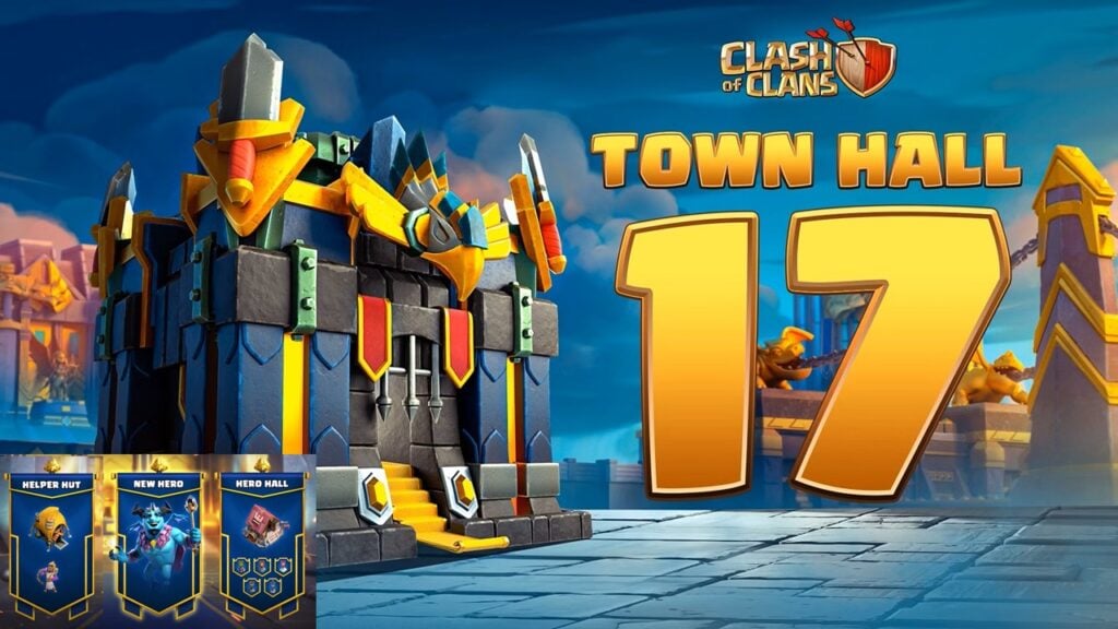 Town Hall 17 သည် Clash of Clans သို့ ရောက်ရှိပြီး Epic အဆင့်မြှင့်တင်မှုများကို လော့ခ်ဖွင့်ပါ။