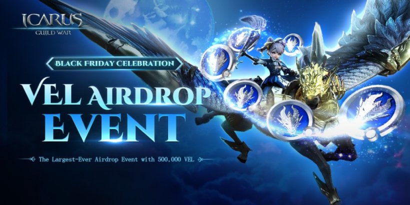 Icarus M: Guild War đang tổ chức một sự kiện AirDrop hoành tráng cho Thứ Sáu Đen 2024